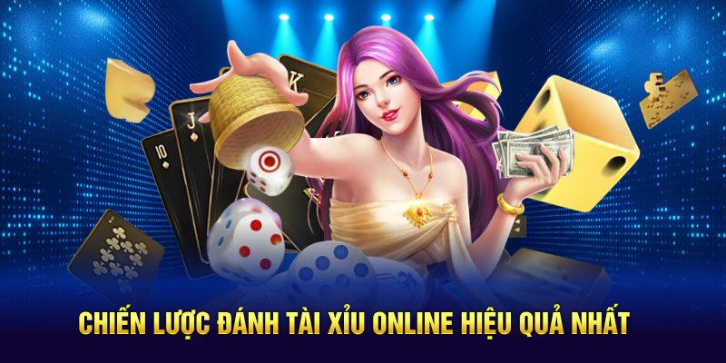 Chiến lược đánh tài xỉu online hiệu quả nhất