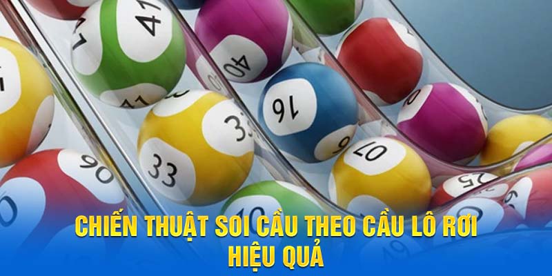 Chiến thuật soi cầu Xổ số Kubet theo lô rơi hiệu quả